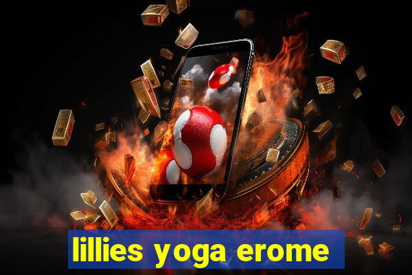 lillies yoga erome